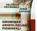 Valērija Petrenko un Jura Urtāna grāmatas „Grobiņas arheoloģijas pieminekļi” Valērija Petrenko un Jura Urtāna grāmatas „Grobiņas arheoloģijas pieminekļi”
