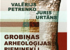 Valērija Petrenko un Jura Urtāna grāmatas „Grobiņas arheoloģijas pieminekļi”