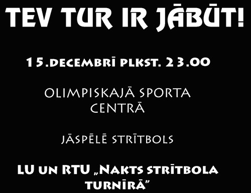 15.decembrī LU un RTU nakts strītbola turnīrs