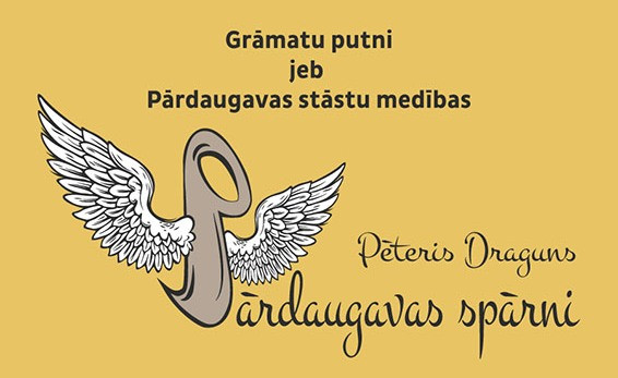 Pēteris Draguns. Pārdaugavas spārni