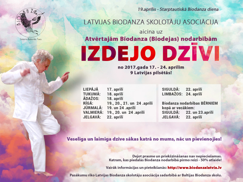 No 17. - 24. aprīlim Latvijas Biodanza skolotāju asociācija aicina uz Atvērtajām Biodanza (biodejas) nodarbībām  9 Latvijas pilsētās Izdejo dzīvi!