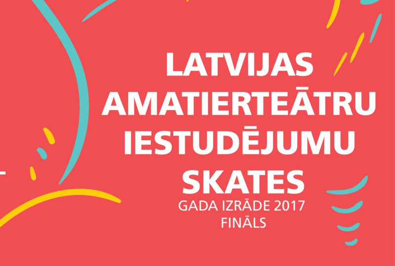 Notiks Latvijas amatierteātru iestudējumu skates „Gada izrāde 2017” fināls