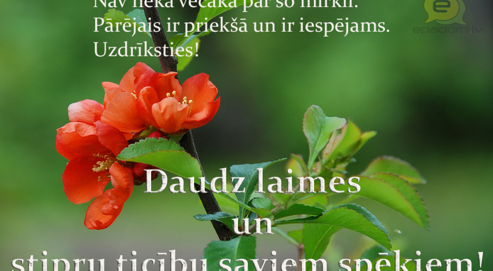 Foto: Apsveikuma kartiņa: Daudz laimes un stipru ticību saviem spēkiem!